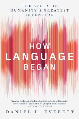 How Language Began: The Story of Humanity&amp;#039;s Greatest Invention foto