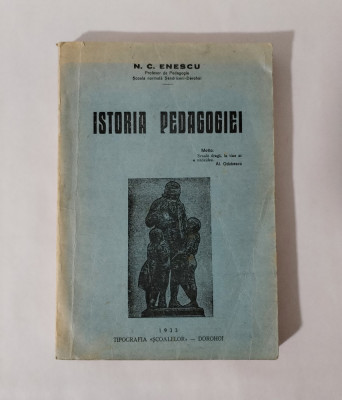 Istoria pedagogiei, N.C. Enescu, Tipografia &amp;quot;Scoalelor&amp;quot;, 1933 foto