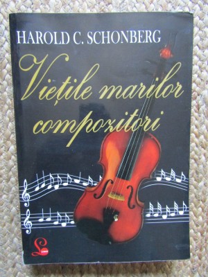 Harold C. Schonberg - Vietile marilor compozitori foto