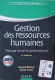 Gestion des ressources humaines. Pilotage social et performances - Bernard Martory, Daniel Crozet (editie in limba franceza)