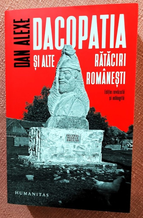 Dacopatia si alte rataciri romanesti. Editura Humanitas, 2021 - Dan Alexe