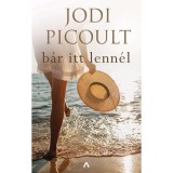 B&aacute;r itt lenn&eacute;l - Jodi Picoult