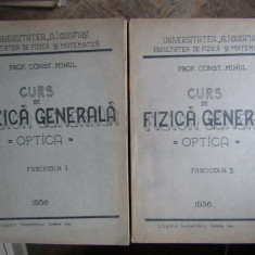 CURS DE FIZICA GENERALA. OPTICA - CONSTANTIN MIHUL, 1956 FASCICOLA 1, 2