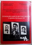 STENOGRAMELE SEDINTELOR CONDUCERII P.C.R. - 24 SEPTEMBRIE 1944 -26 MARTIE 1945 de RADU CIUCEANU....SEVER CATALAN , 2003