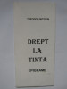 THEODOR NICOLIN- DREPT LA TINTA EPIGRAME DEDICATIE SI AUTOGRAF