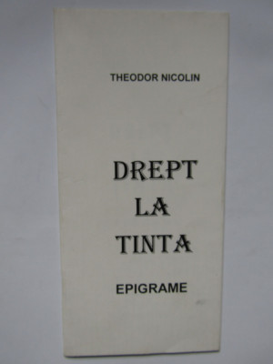 THEODOR NICOLIN- DREPT LA TINTA EPIGRAME DEDICATIE SI AUTOGRAF foto