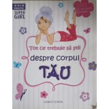TOT CE TREBUIE SA STII DESPRE CORPUL TAU-SARAH WASSNER FLYNN-256759