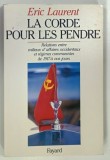 LA CORDE POUR LES PENDRE par ERIC LAURENT , 1985