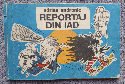 Reportaj din iad, Adrian Andronic, caricaturi, Humanitas februarie 1990, 80 pag foto