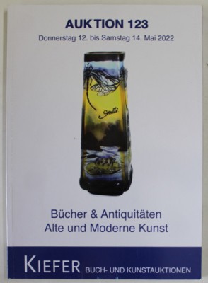 KIEFER , BUCH - UND KUNSTAUKTIONEN , AUKTION 123 , BUCHER UND ANTIQUITATEN , ALTE UND MODERNE KUNST , CATALOG DE LICITATIE , MAI 2022 foto