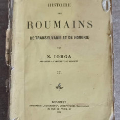 HISTOIRE DES ROUMAINS DE TRANSYLVANIE ET DE HONGRIE VOL.2-NICOLAE IORGA