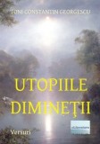 Cumpara ieftin Utopiile Diminetii/Toni Constantin Georgescu