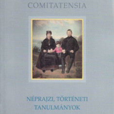 Néprajzi, történeti tanulmányok - Studia Comitatensia 29