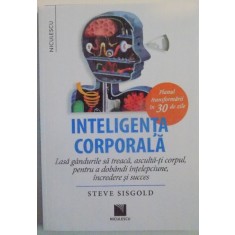 INTELIGENTA CORPORALA , PLANUL TRANSFORMARII IN 30 DE ZILE de STEVE SISGOLD , 2016 , PREZINTA HALOURI NDE APA