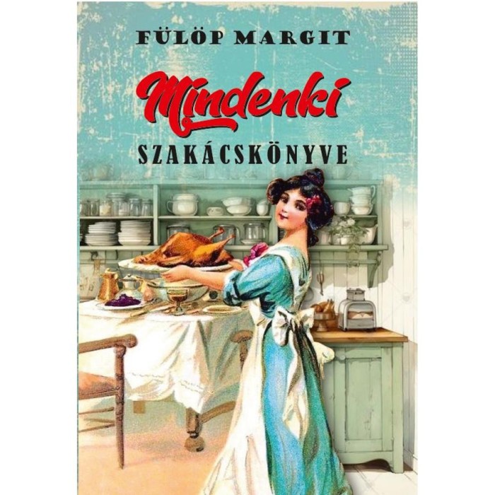 Mindenki szak&aacute;csk&ouml;nyve - F&uuml;l&ouml;p Margit