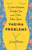 Vagina Problems: Endometriosis, Painful Sex, and Other Taboo Topics, 2014