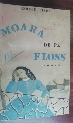 myh 50f - George Eliot - Moara de pe Floss - ed 1942 foto