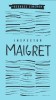 Inspector Maigret Omnibus: Volume 1: Pietr the Latvian; The Hanged Man of Saint-Pholien; The Carter of &#039;la Providence&#039;; The Grand Banks Cafe
