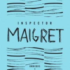 Inspector Maigret Omnibus: Volume 1: Pietr the Latvian; The Hanged Man of Saint-Pholien; The Carter of 'la Providence'; The Grand Banks Cafe