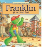 Franklin si vecinii lui - Paulette Bourgeois, Bianka Diana Gales, Brenda Clark