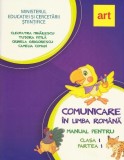 Comunicare &icirc;n limba rom&acirc;nă. Manual pentru Clasa I, partea I (+ CD) - Paperback brosat - Cleopatra Mihăilescu, Tudora Piţilă, Crinela Grigorescu, Camel, Limba Romana