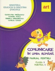 Comunicare &icirc;n limba rom&acirc;nă. Manual pentru Clasa I, partea I (+ CD) - Paperback brosat - Cleopatra Mihăilescu, Tudora Piţilă, Crinela Grigorescu, Camel