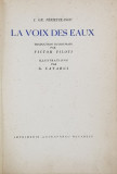 LA VOIX DES EAUX de I. GR. PERIETZEANOU traducere de VICTOR FILOTI ilustrata de G. CATARGI - BUCURESTI *Dedicatie