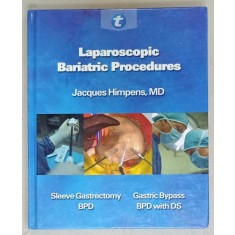 LAPAROSCOPIC BARIATRIC PROCEDURES by JACQUES HIMPENS , MD , 2005