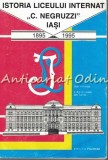 Cumpara ieftin Istoria Liceului Internat C. Negruzzi Iasi - Redactia: I. Agrigoroaiei
