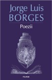 Cumpara ieftin Poezii, Jorge Luis Borges - Editura Polirom