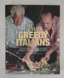 Carte de bucate Bucatarie italiana Antonio Carluccio Gennaro Contaldo Two Greedy Italians Carte in limba engleza