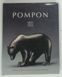 FRANCOIS POMPON , 1855 - 1933 par CATHERINE CHEVILLOT ... LAURE DE MARGERIE , 1994 * TEXT IN LIMBA FRANCEZA , * BOGAT ILUSTRATA