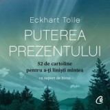 Postcards Puterea prezentului. 52 de cartoline pentru a-ti linisti mintea. Cu suport de birou - Eckhart Tolle