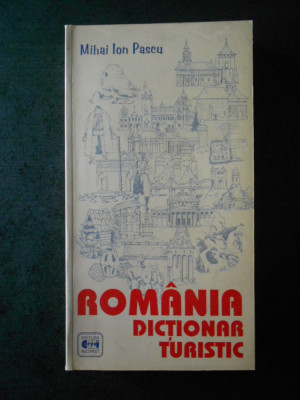 MIHAI ION PASCU - ROMANIA DICTIONAR TURISTIC foto