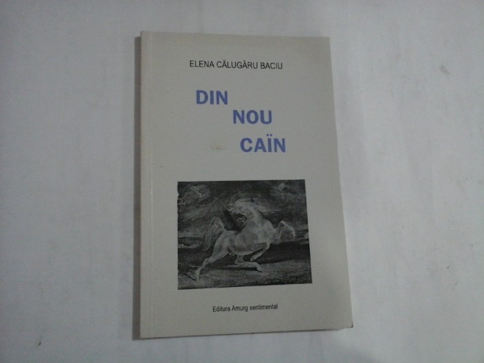 DIN NOU CAIN - ELENA CALUGARU BACIU