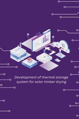 Development of thermal storage system for solar timber drying foto