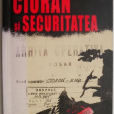 Stelian Tănase - Cioran și Securitatea