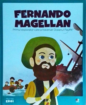 Fernando Magellan - Primul explorator care a traversat Oceanul Pacific foto