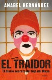 El Traidor. El Diario Secreto del Hijo del Mayo / The Traitor. the Secret Diary of Mayo&#039;s Son
