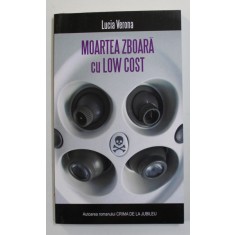 MOARTEA ZBOARA CU LOW COST de LUCIA VERONA , 2012