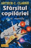 Cumpara ieftin Carte Sfarsitul copilariei si 11 nuvele - Arthur C. Clarke, 1997, Editura Teora, Brosata, Romana, 340 pagini
