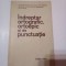 INDREPTAR ORTOGRAFIC, ORTOEPIC SI DE PUNCTUATIE ( Ed. A IV - A )