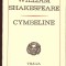 CYMBELINE - DRAMA IN 5 ACTE-WILLIAM SHAKESPEARE-267538