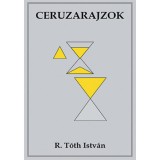 Ceruzarajzok - R. T&oacute;th Istv&aacute;n