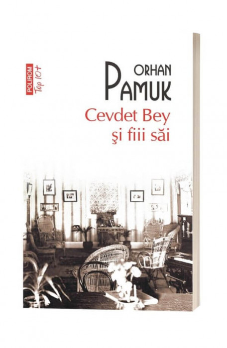Cevdet Bey Si Fii Sai Top 10+ Nr 390, Orhan Pamuk - Editura Polirom