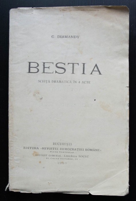 G. Diamandy - Bestia (schiță dramatică &icirc;n 4 acte) (ediție princeps, 1910)