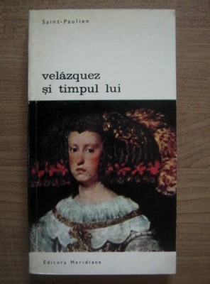 Saint Paulien - Velazquez si timpul lui foto
