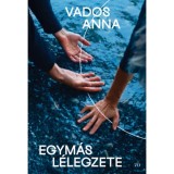 Egym&aacute;s l&eacute;legzete - Vados Anna
