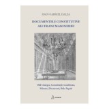 Documentele constitutive ale francmasoneriei (ed. a 2-a) - Ioan Gabriel Dalea