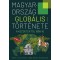 Magyarorsz&aacute;g glob&aacute;lis t&ouml;rt&eacute;nete &ndash; A kezdetektől 1868-ig - Lacz&oacute; Ferenc